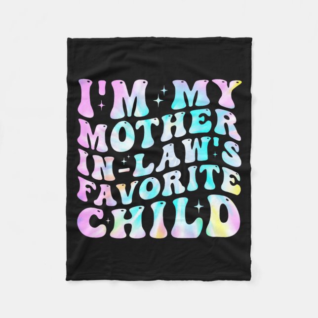 I'm My Mother In Law's Favorite Child Daughter In  Fleece Blanket (Front)