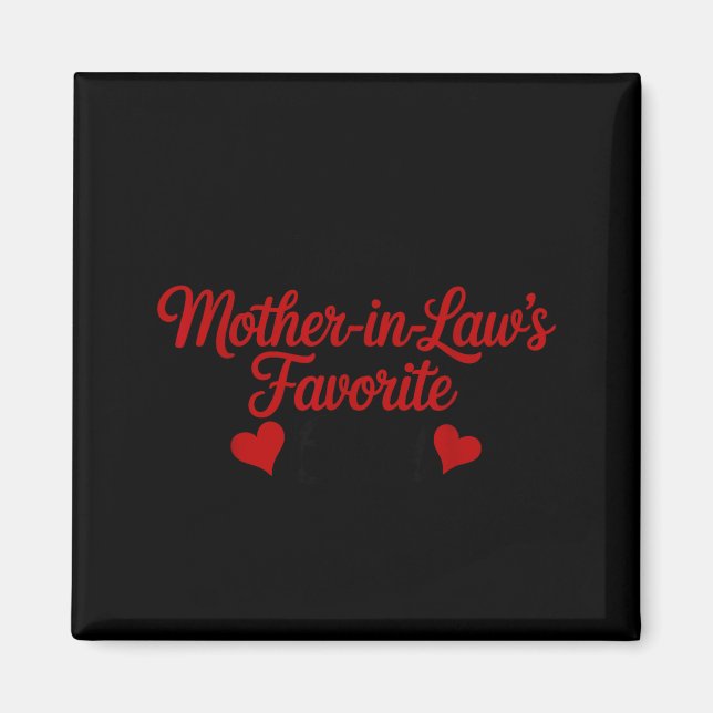 I'm My Mother In Law's Favorite Child Daughter In  Magnet (Front)