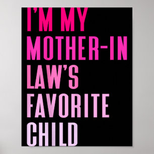 I'm My Mother In Law's Favorite Child Daughter In Poster
