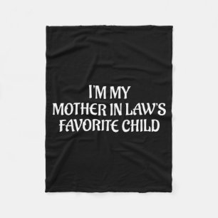 I'm My Mother In Law's Favorite Child Family Sarca Fleece Blanket