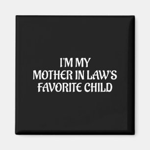 I'm My Mother In Law's Favorite Child Family Sarca Magnet