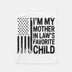 I'm My Mother In Law's Favorite Child Flag Funny M Fleece Blanket
