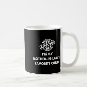 I'm My Mother In Law's Favorite Child Funny Certif Coffee Mug