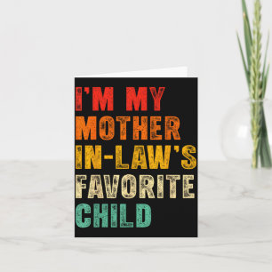 I'm My Mother In Laws Favorite Child Funny Family  Card