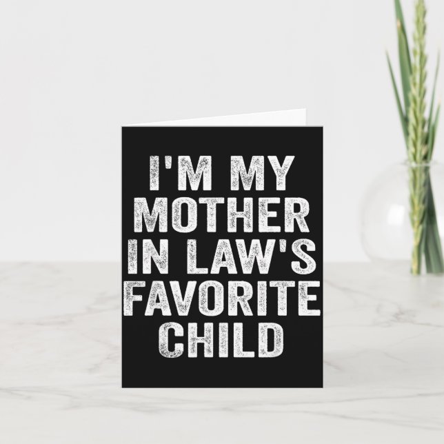 I'm My Mother In Law's Favorite Child Funny Family Card (Front)