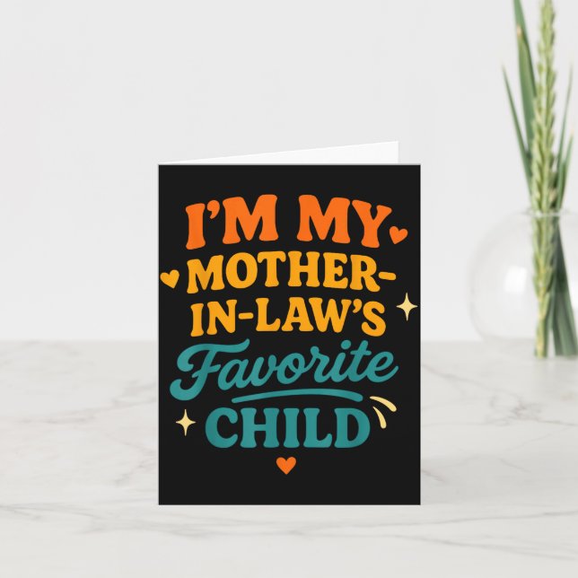 I'm My Mother In Laws Favorite Child Funny Family  Card (Front)