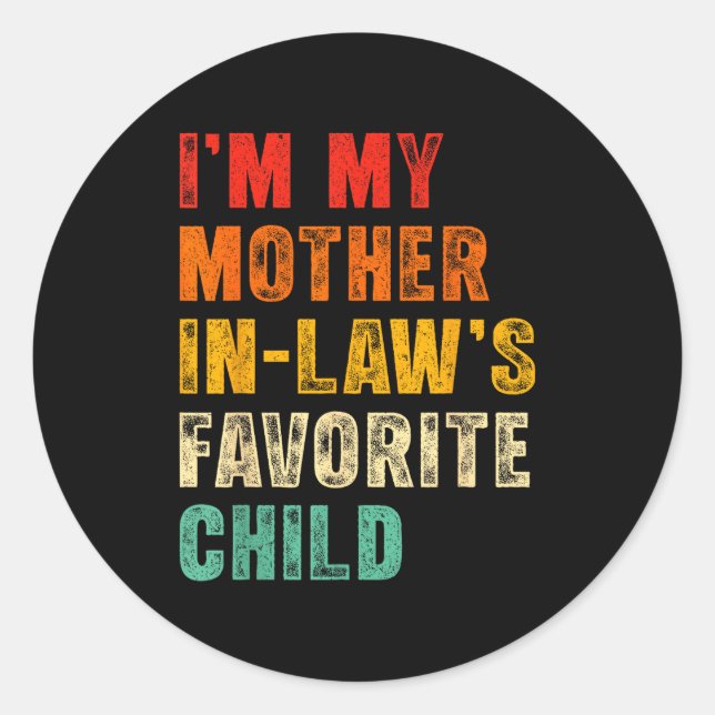 I'm My Mother In Laws Favorite Child Funny Family  Classic Round Sticker (Front)