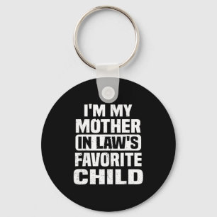 I'm My Mother In Law's Favorite Child Funny Family Key Ring