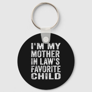 I'm My Mother In Law's Favorite Child Funny Family Key Ring