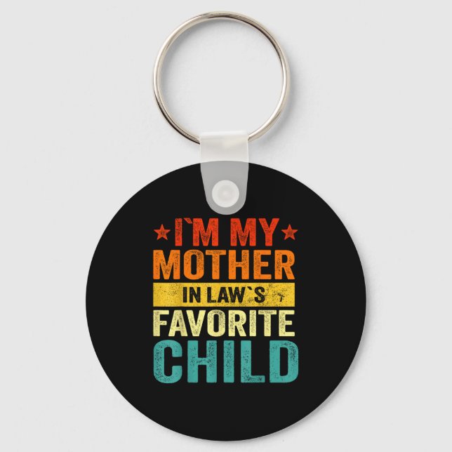 I'm My Mother In Laws Favorite Child Funny Family  Key Ring (Front)
