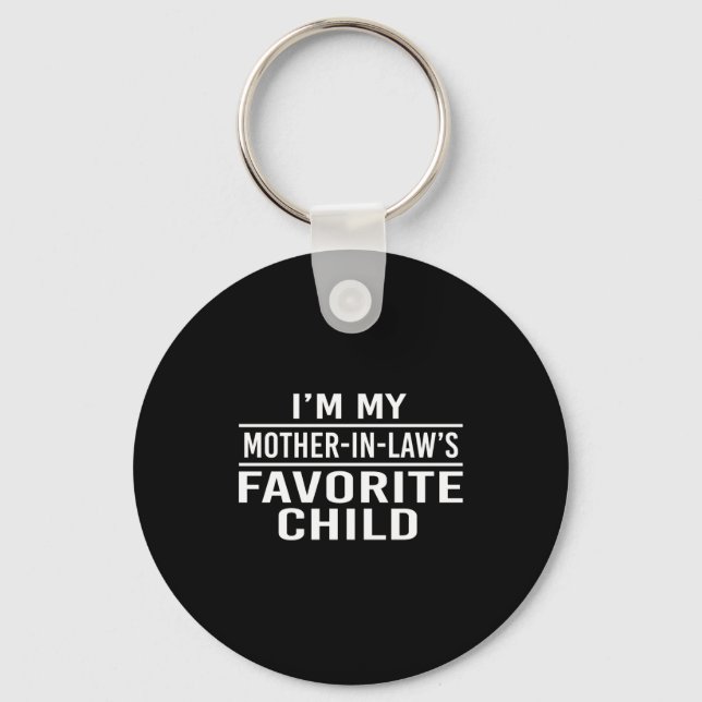 I'm My Mother In Laws Favorite Child Funny Family  Key Ring (Front)