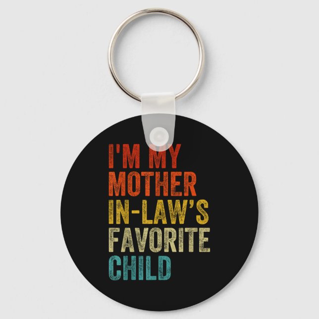 I'm My Mother In Laws Favorite Child Funny Family  Key Ring (Front)