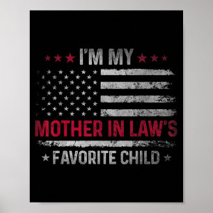 I'm My Mother In Law's Favorite Child Funny Family Poster