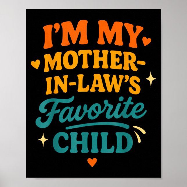I'm My Mother In Laws Favorite Child Funny Family  Poster (Front)