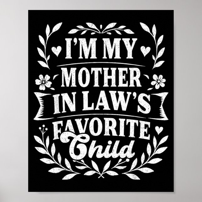 I'm My Mother In Law's Favorite Child Funny Family Poster (Front)
