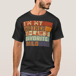I'M My Mother In Law'S Favorite Child Funny Family T-Shirt