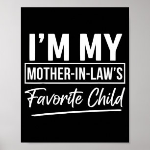 I'm My Mother In Laws Favorite Child Funny Favorit Poster