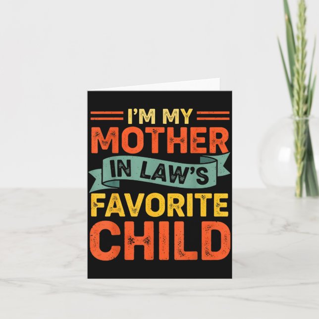 I'm My Mother In Laws Favorite Child Funny Humor F Card (Front)