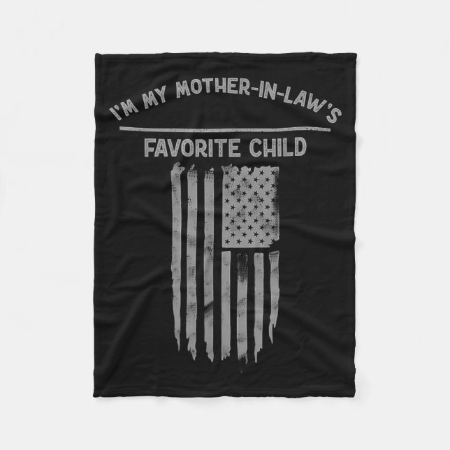 I'm My Mother In Law's Favorite Child Funny Mother Fleece Blanket (Front)