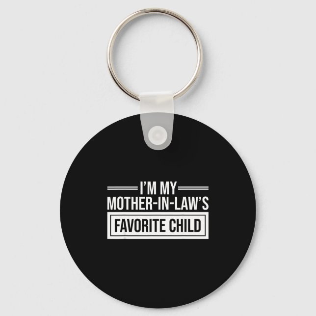 I'm My Mother In Law's Favorite Child Funny Mother Key Ring (Front)