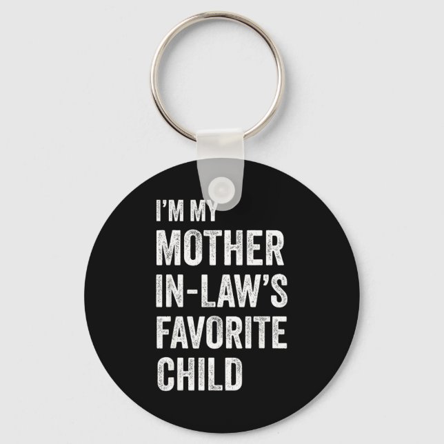 I'm My Mother In Law's Favorite Child Funny Mother Key Ring (Front)