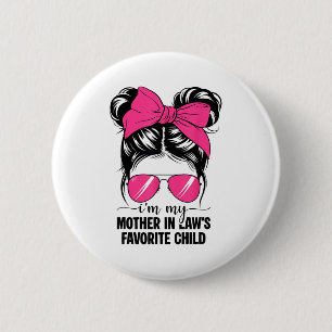 I'm My Mother In Laws Favorite Child Funny Parent  6 Cm Round Badge