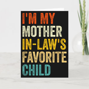 I'm My Mother In Laws Favorite Child Funny Parent Card