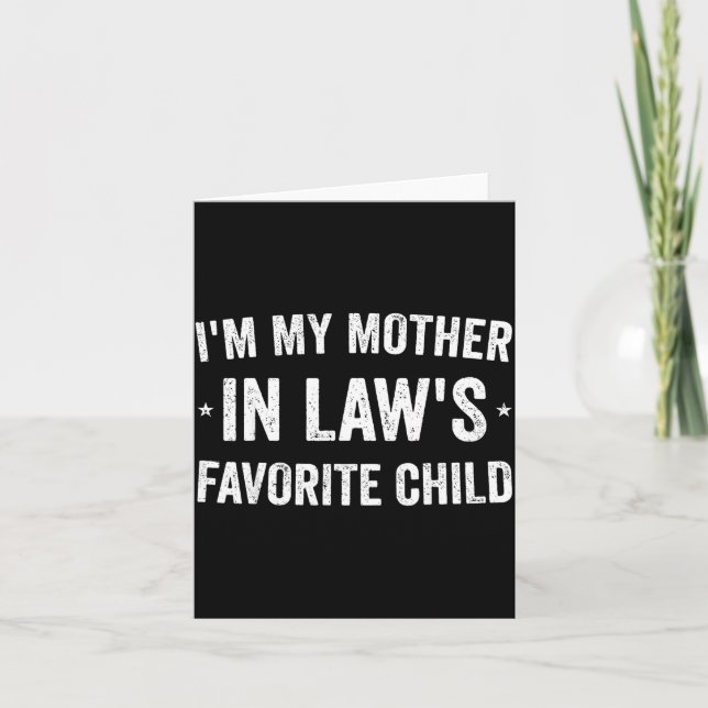 I'm My Mother In Laws Favorite Child Funny Parent  Card (Front)