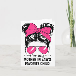 I'm My Mother In Laws Favorite Child Funny Parent Card