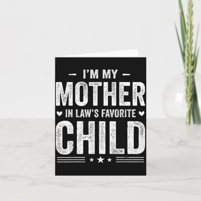 I'm My Mother In Law's Favorite Child Funny Parent Card (Front)