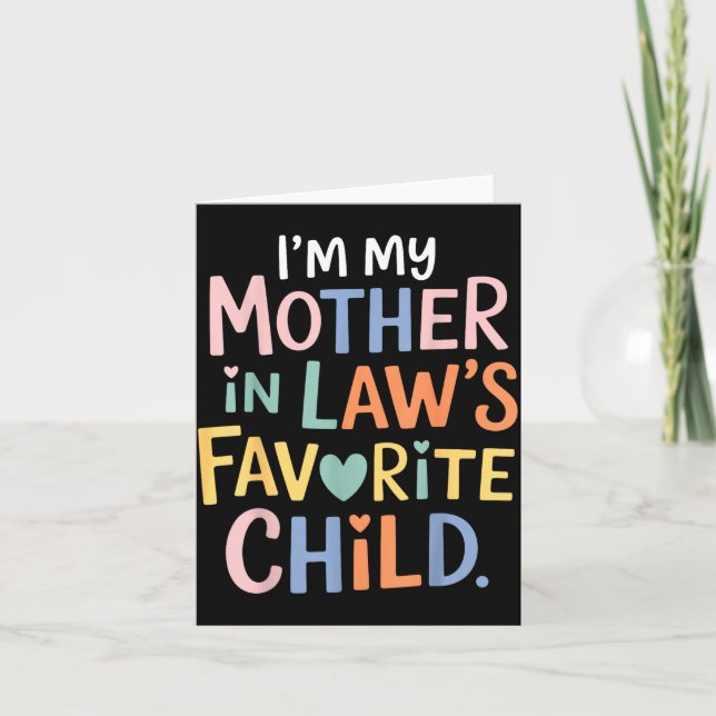 I'm My Mother In Law's Favorite Child Funny Parent Card (Front)