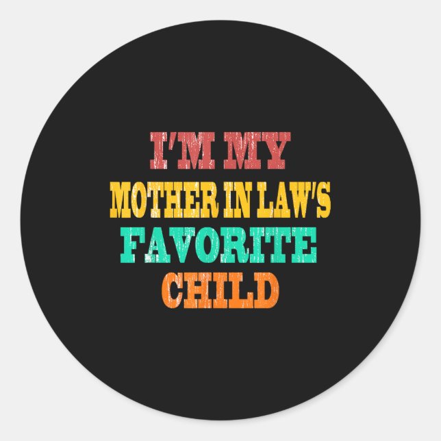 I'm My Mother In Law's Favorite Child Funny Parent Classic Round Sticker (Front)