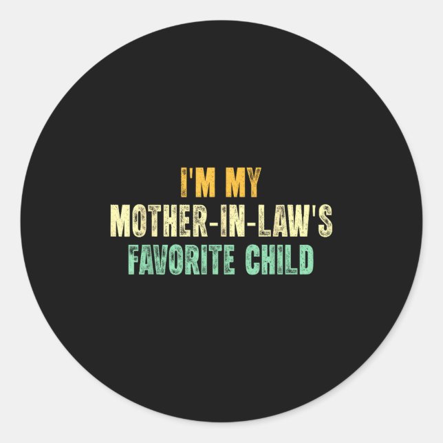 I'm My Mother In Law's Favorite Child Funny Parent Classic Round Sticker (Front)