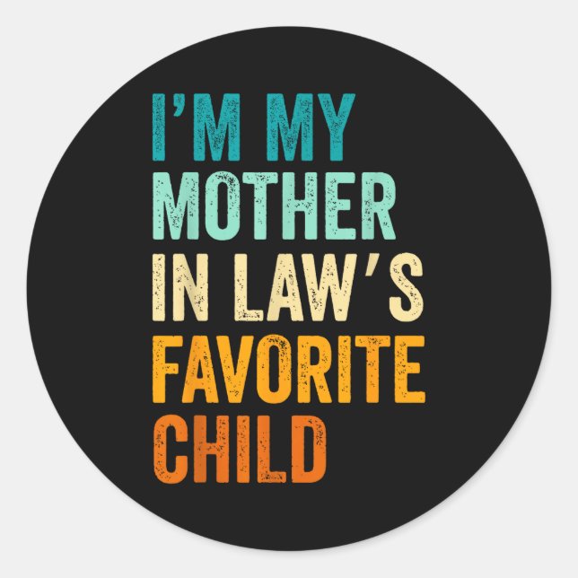 I'm My Mother In Law's Favorite Child Funny Parent Classic Round Sticker (Front)