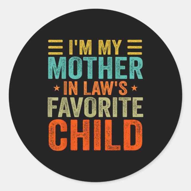 I'm My Mother In Law's Favorite Child Funny Parent Classic Round Sticker (Front)