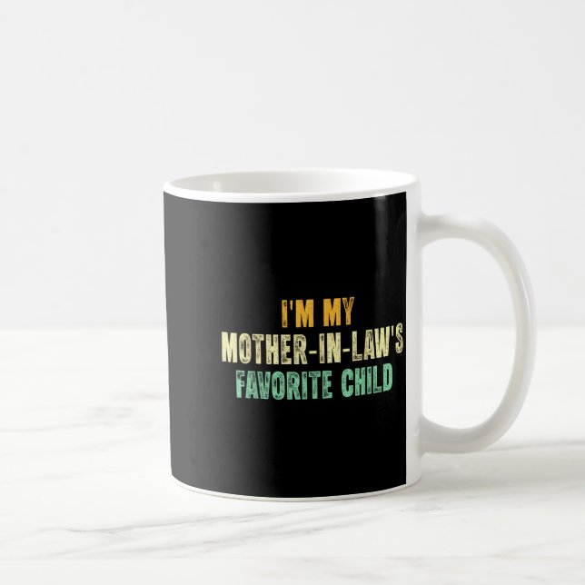 I'm My Mother In Law's Favorite Child Funny Parent Coffee Mug (Right)