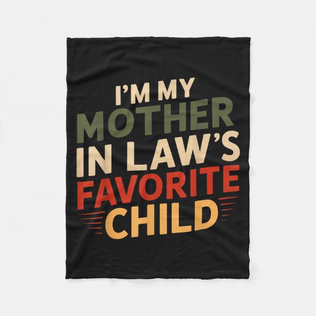 I'm My Mother In Law's Favorite Child Funny Parent Fleece Blanket (Front)