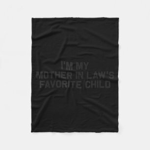 I'm My Mother In Law's Favorite Child Funny Parent Fleece Blanket
