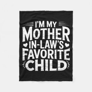 I'm My Mother In Law's Favorite Child Funny Parent Fleece Blanket