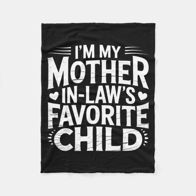 I'm My Mother In Law's Favorite Child Funny Parent Fleece Blanket (Front)