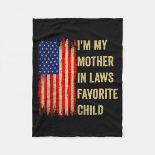 I'm My Mother In Laws Favorite Child Funny Parent  Fleece Blanket