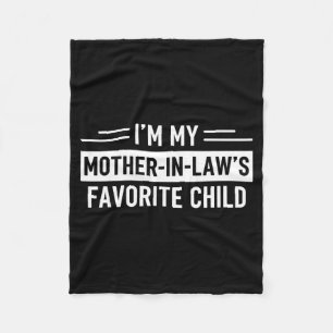 I'm My Mother In Law's Favorite Child Funny Parent Fleece Blanket