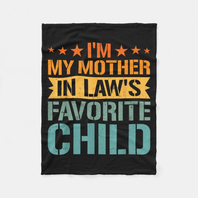I'm My Mother In Law's Favorite Child Funny Parent Fleece Blanket (Front)
