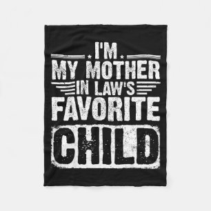 I'm My Mother In Law's Favorite Child Funny Parent Fleece Blanket