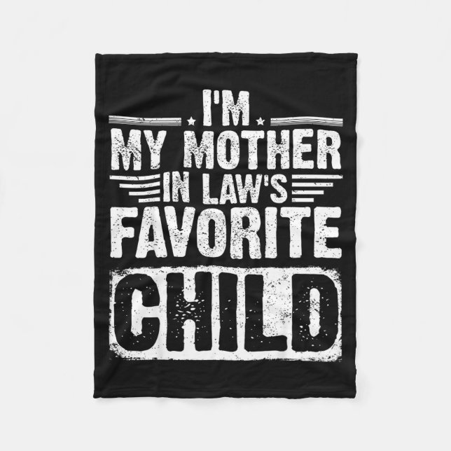 I'm My Mother In Law's Favorite Child Funny Parent Fleece Blanket (Front)