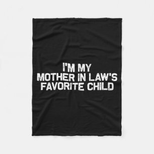 I'm My Mother In Law's Favorite Child Funny Parent Fleece Blanket