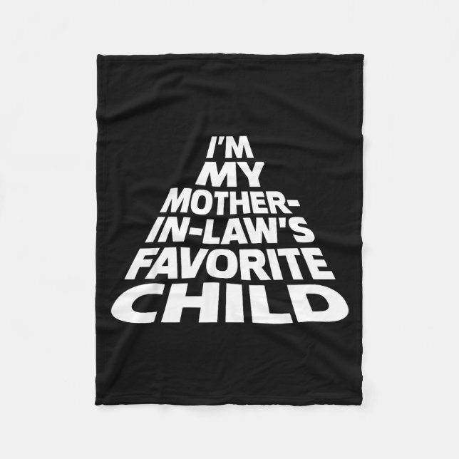 I'm My Mother In Law's Favorite Child Funny Parent Fleece Blanket (Front)