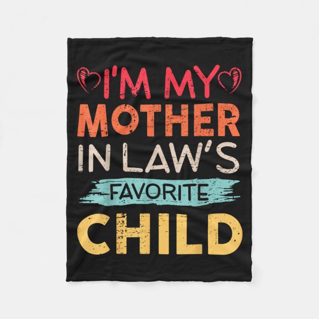 I'm My Mother In Law's Favorite Child Funny Parent Fleece Blanket (Front)