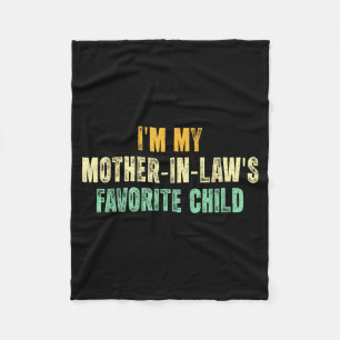 I'm My Mother In Law's Favorite Child Funny Parent Fleece Blanket