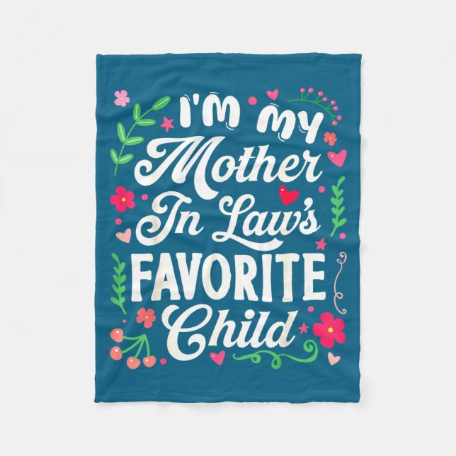 I'm My Mother In Law's Favorite Child Funny Parent Fleece Blanket (Front)
